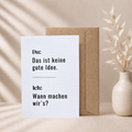 Lustige Freundschaftskarte „Das ist keine gute Idee“ mit Umschlag (A6)