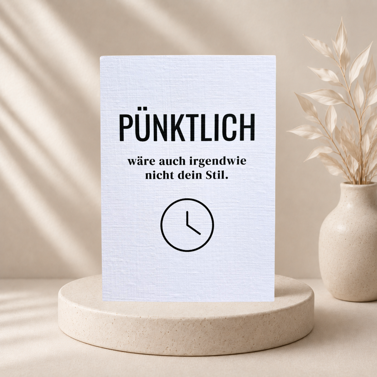 Lustige Grußkarte „Pünktlich wäre nicht dein Stil“ mit Umschlag (A6)